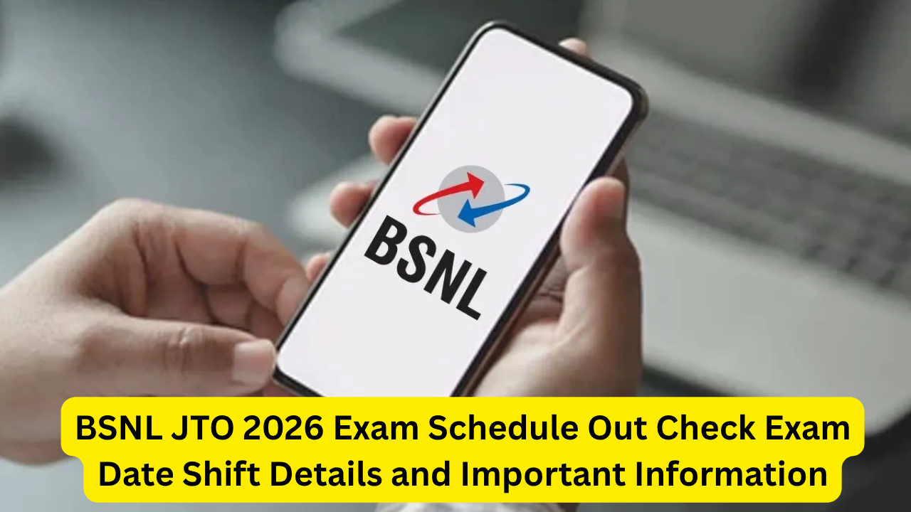 BSNL JTO 2026 Exam Schedule Out Check Exam Date Shift Details and Important Information
