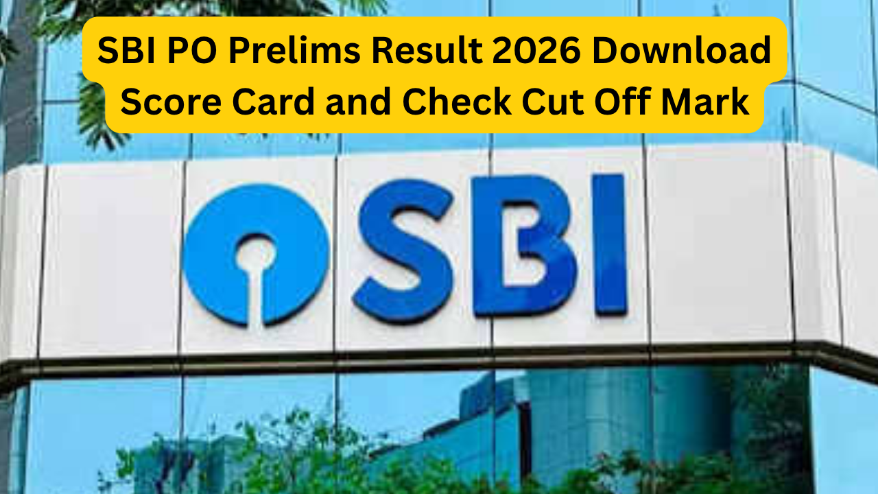 SBI PO Prelims Result 2026 Download Score Card and Check Cut Off Mark